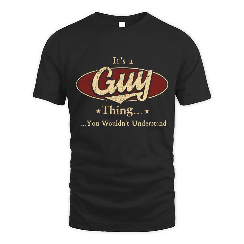 Its Guy Thing You Wouldnt Understand D1 T Shirt